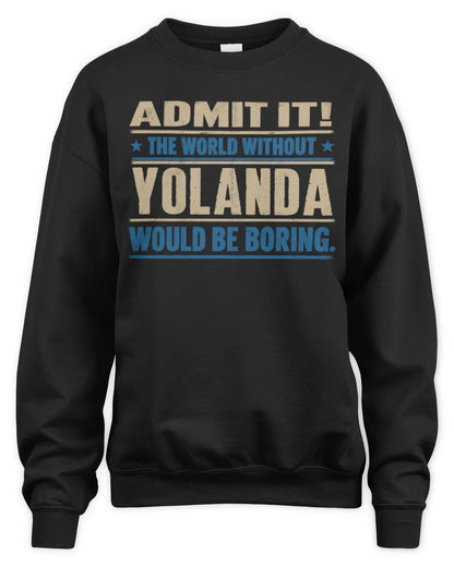 YOLANDA TP68-K2-968 – Personalized Funny Quote Apparel “The World Without NAME Would Be Boring” - Unisex Sweatshirt - Black
