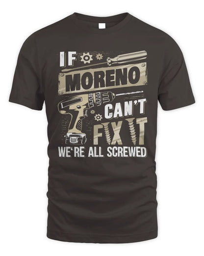 MORENO TX03 P02 - Personalized Handyman Mechanic Shirt “If NAME Can’t Fix It, We’re All Screwed” - Unisex Standard T-Shirt - Dark Chocolate