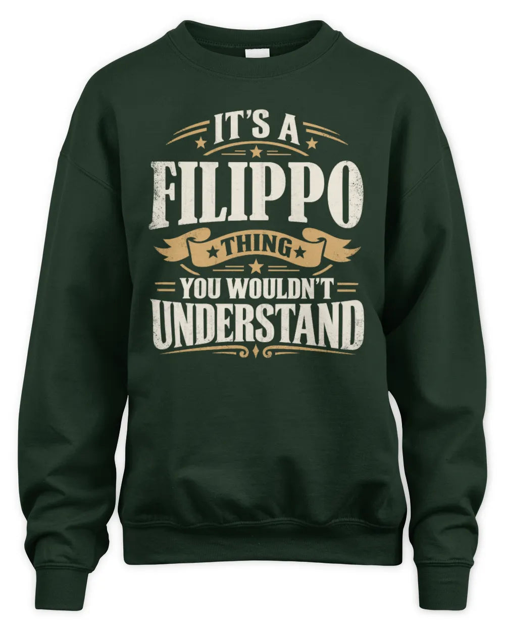 FILIPPO P08 TH51 - Personalized “It’s a/an [NAME] Thing – You Wouldn’t Understand” Shirt - Unisex Sweatshirt - Forest Green