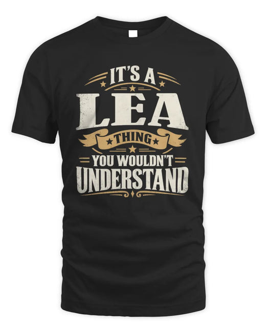 LEA P08 TH51 - Personalized “It’s a/an [NAME] Thing – You Wouldn’t Understand” Shirt