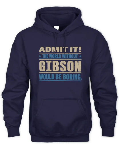 GIBSON TP68-K2-968 – Personalized Funny Quote Apparel “The World Without NAME Would Be Boring” - Unisex Hoodie - Navy