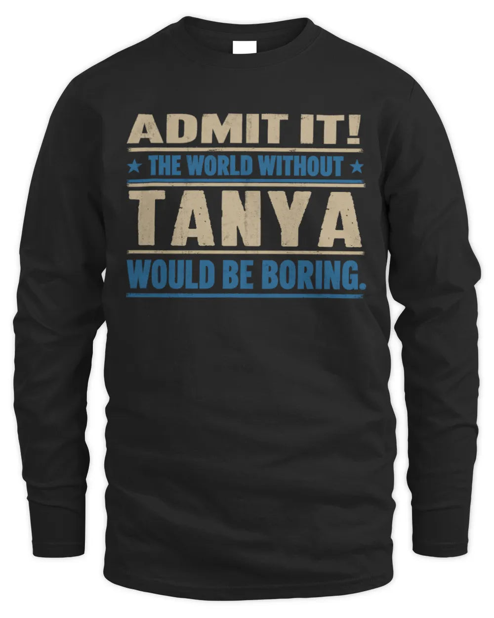 TANYA TP68-K2-968 – Personalized Funny Quote Apparel “The World Without NAME Would Be Boring” - Men's Long Sleeved T-Shirt - Black
