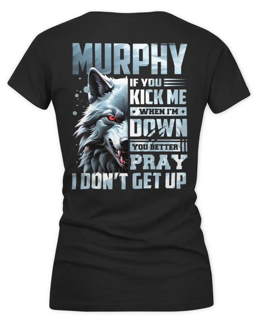 MURPHY AP62-K4-666 - Personalized Fierce Wolf Quote Apparel “If You Kick Me When I’m Down, You Better Pray I Don’t Get Up” - Women's V-Neck T-Shirt - Black