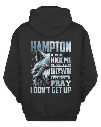 HAMPTON AP62-K4-666 - Personalized Fierce Wolf Quote Apparel “If You Kick Me When I’m Down, You Better Pray I Don’t Get Up” - Unisex Hoodie - Black