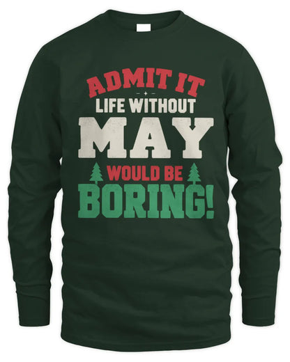 MAY P5 TH08 Christmas T-Shirt – “Life Without NAME Would Be Boring” - Men's Long Sleeved T-Shirt - Forest Green