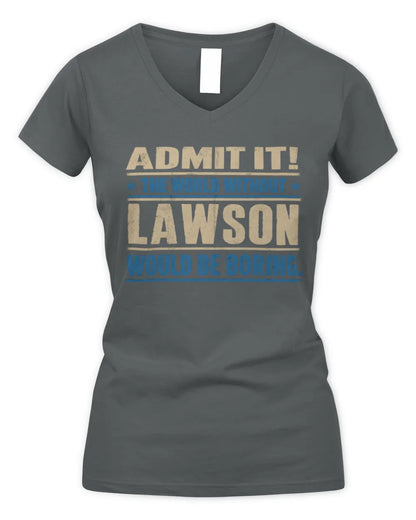 LAWSON TP68-K2-968 – Personalized Funny Quote Apparel “The World Without NAME Would Be Boring” - Women's V-Neck T-Shirt - Charcoal
