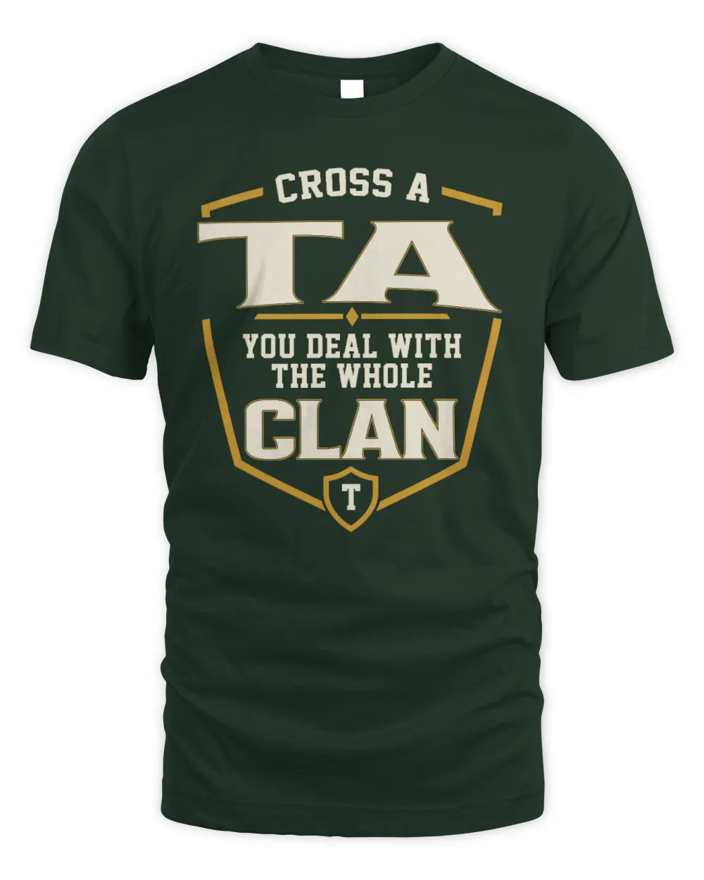 TA NT1-K008 Cross A/An NAME, You Deal With the Whole Clan | Personalized Vintage T-Shirt - Unisex Standard T-Shirt - Forest Green