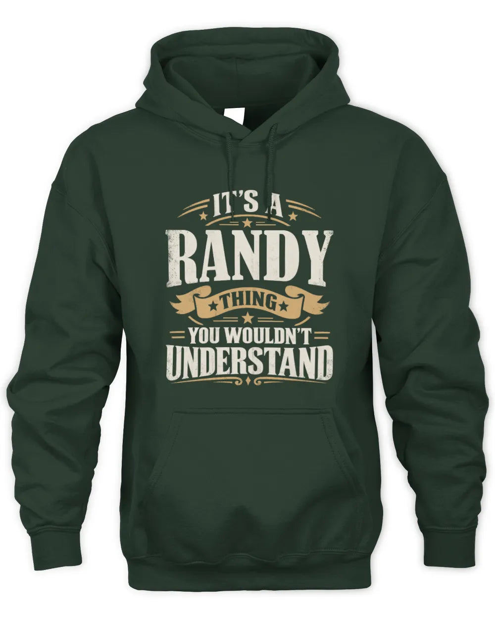 RANDY P08 TH51 - Personalized “It’s a/an [NAME] Thing – You Wouldn’t Understand” Shirt - Unisex Hoodie - Forest Green