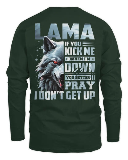 LAMA AP62-K4-666 - Personalized Fierce Wolf Quote Apparel “If You Kick Me When I’m Down, You Better Pray I Don’t Get Up” - Men's Long Sleeved T-Shirt - Forest Green