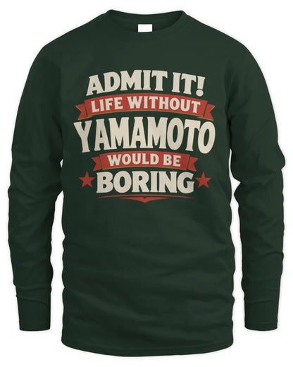 YAMAMOTO P4 KT003 Personalized Funny Quote Apparel “Life Without NAME Would Be Boring” - Men's Long Sleeved T-Shirt - Forest Green