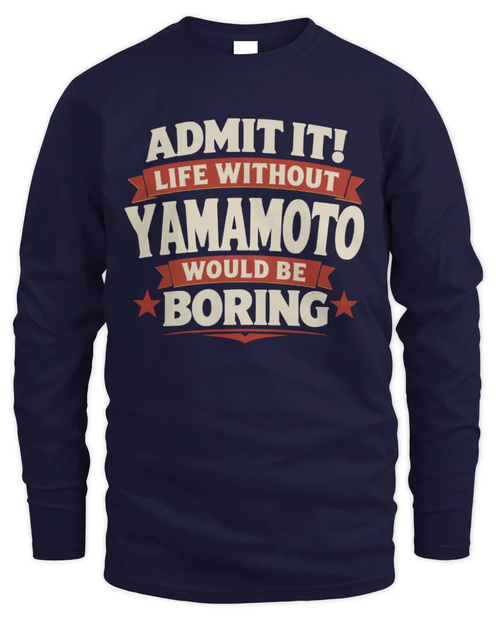 YAMAMOTO P4 KT003 Personalized Funny Quote Apparel “Life Without NAME Would Be Boring” - Men's Long Sleeved T-Shirt - Navy