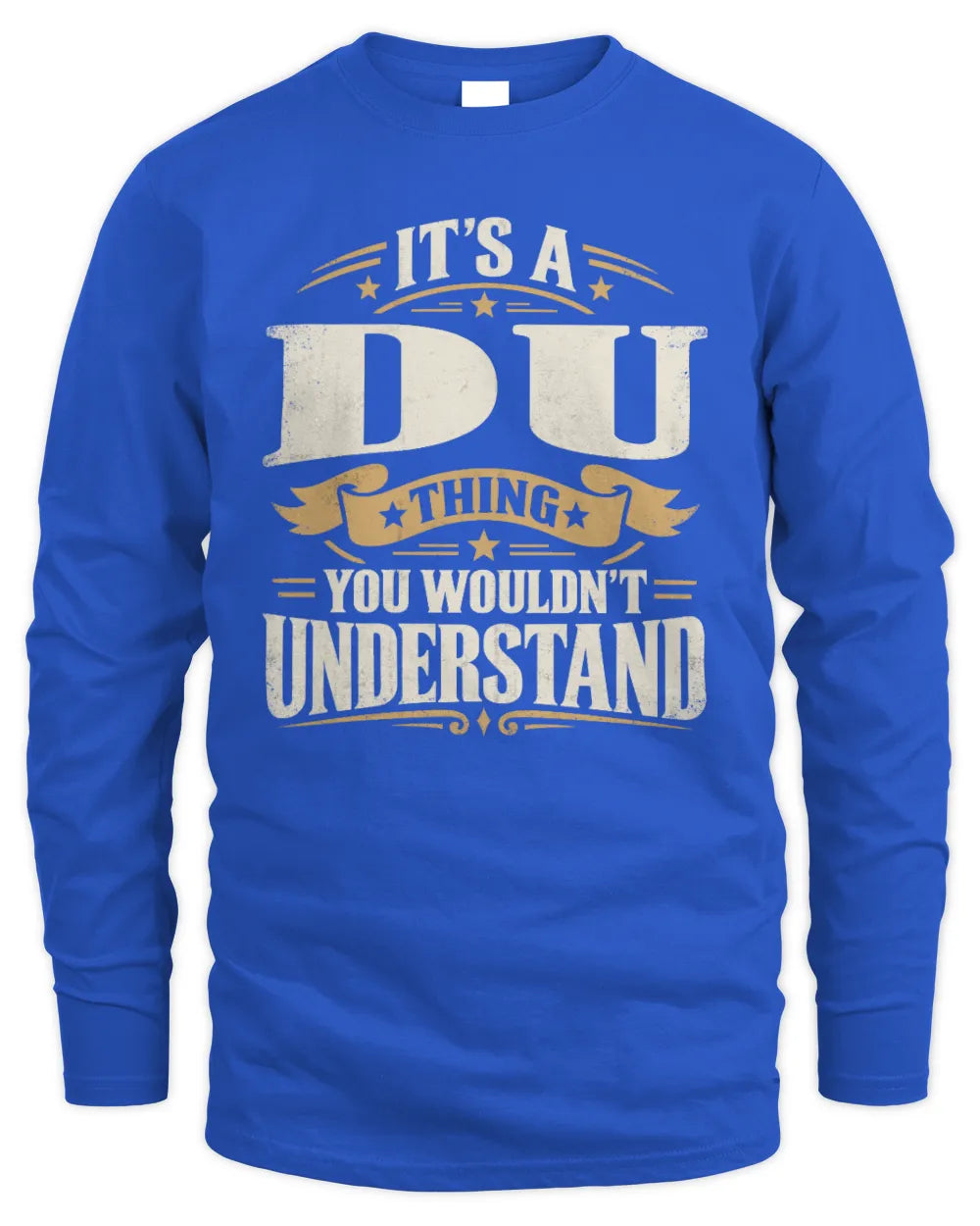 DU P08 TH51 - Personalized “It’s a/an [NAME] Thing – You Wouldn’t Understand” Shirt - Men's Long Sleeved T-Shirt - Royal