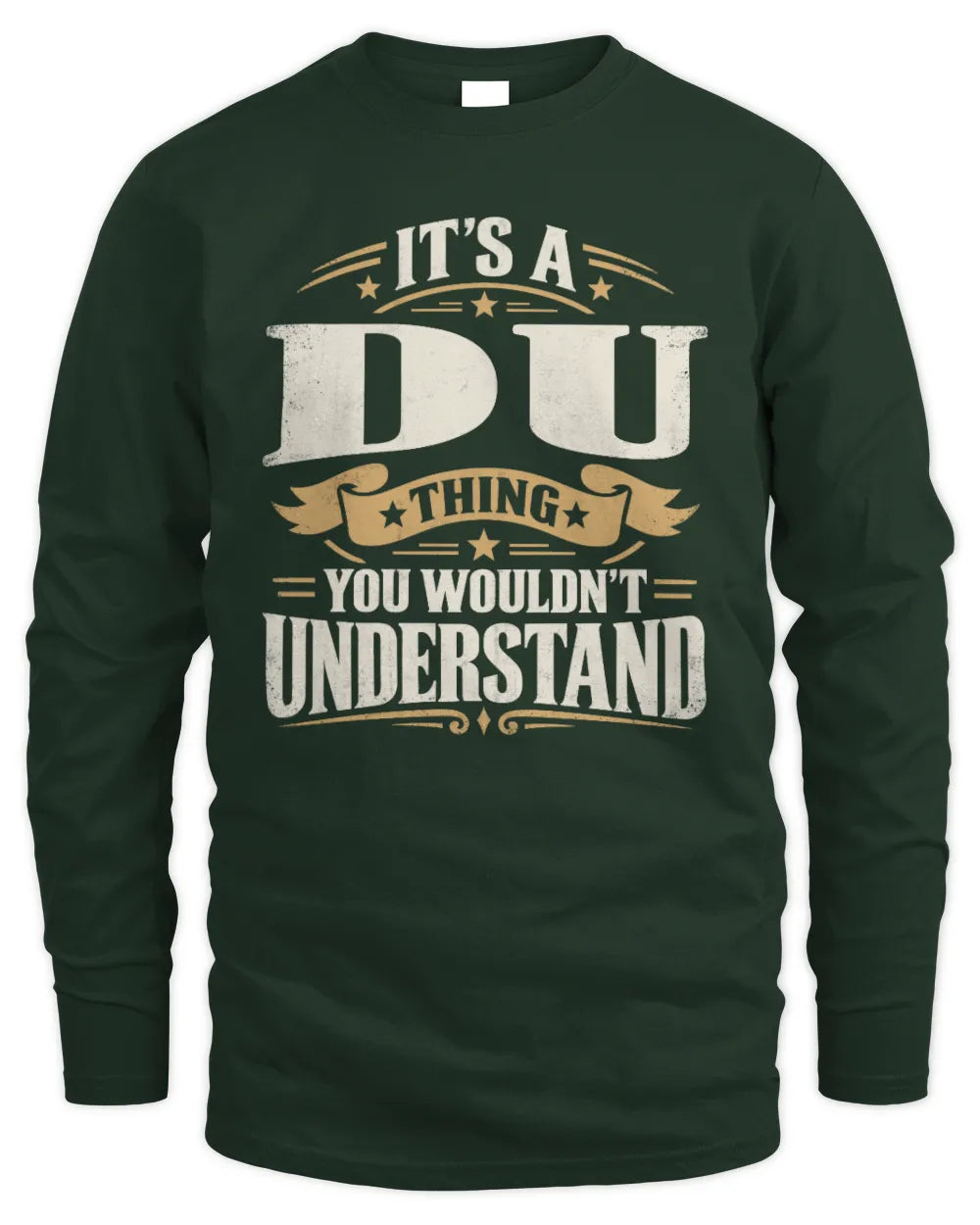 DU P08 TH51 - Personalized “It’s a/an [NAME] Thing – You Wouldn’t Understand” Shirt - Men's Long Sleeved T-Shirt - Forest Green
