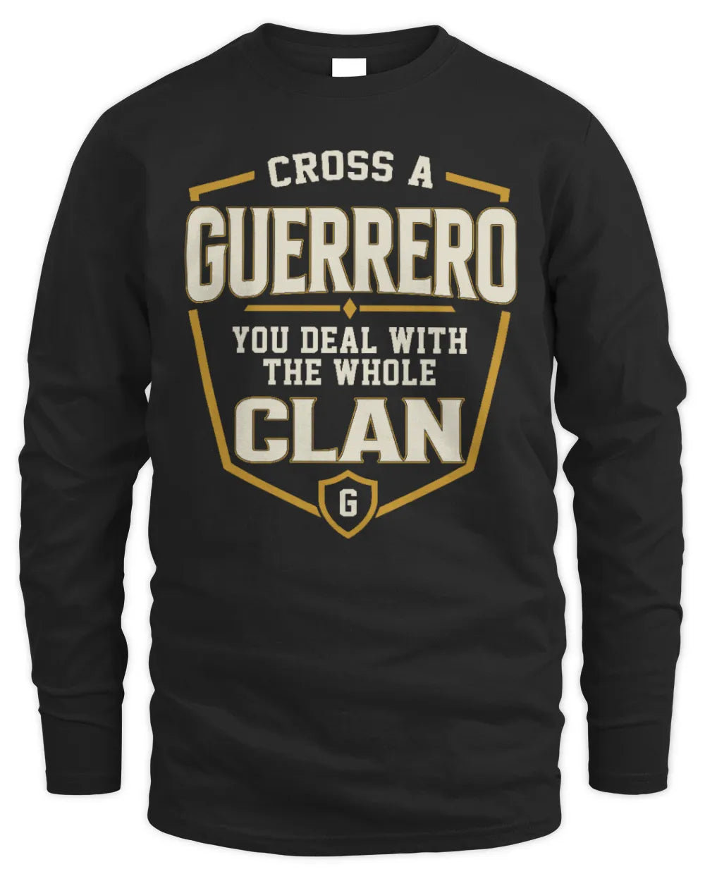 GUERRERO NT1-K008 Cross A/An NAME, You Deal With the Whole Clan | Personalized Vintage T-Shirt - Men's Long Sleeved T-Shirt - Black