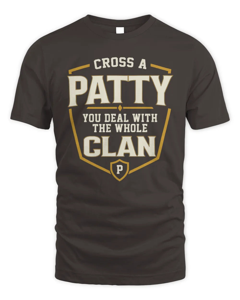PATTY NT1-K008 Cross A/An NAME, You Deal With the Whole Clan | Personalized Vintage T-Shirt - Unisex Standard T-Shirt - Dark Chocolate