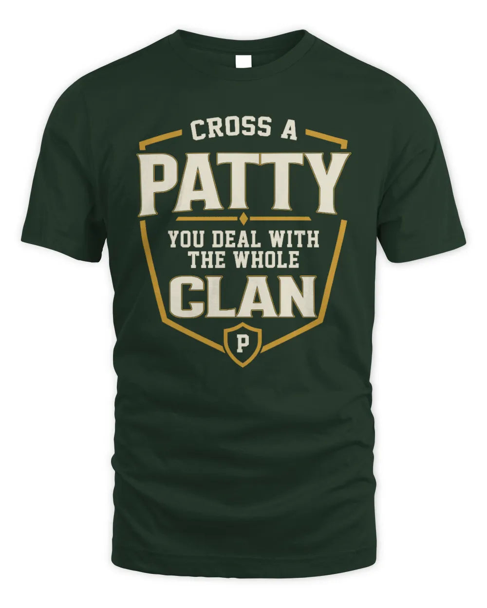 PATTY NT1-K008 Cross A/An NAME, You Deal With the Whole Clan | Personalized Vintage T-Shirt - Unisex Standard T-Shirt - Forest Green