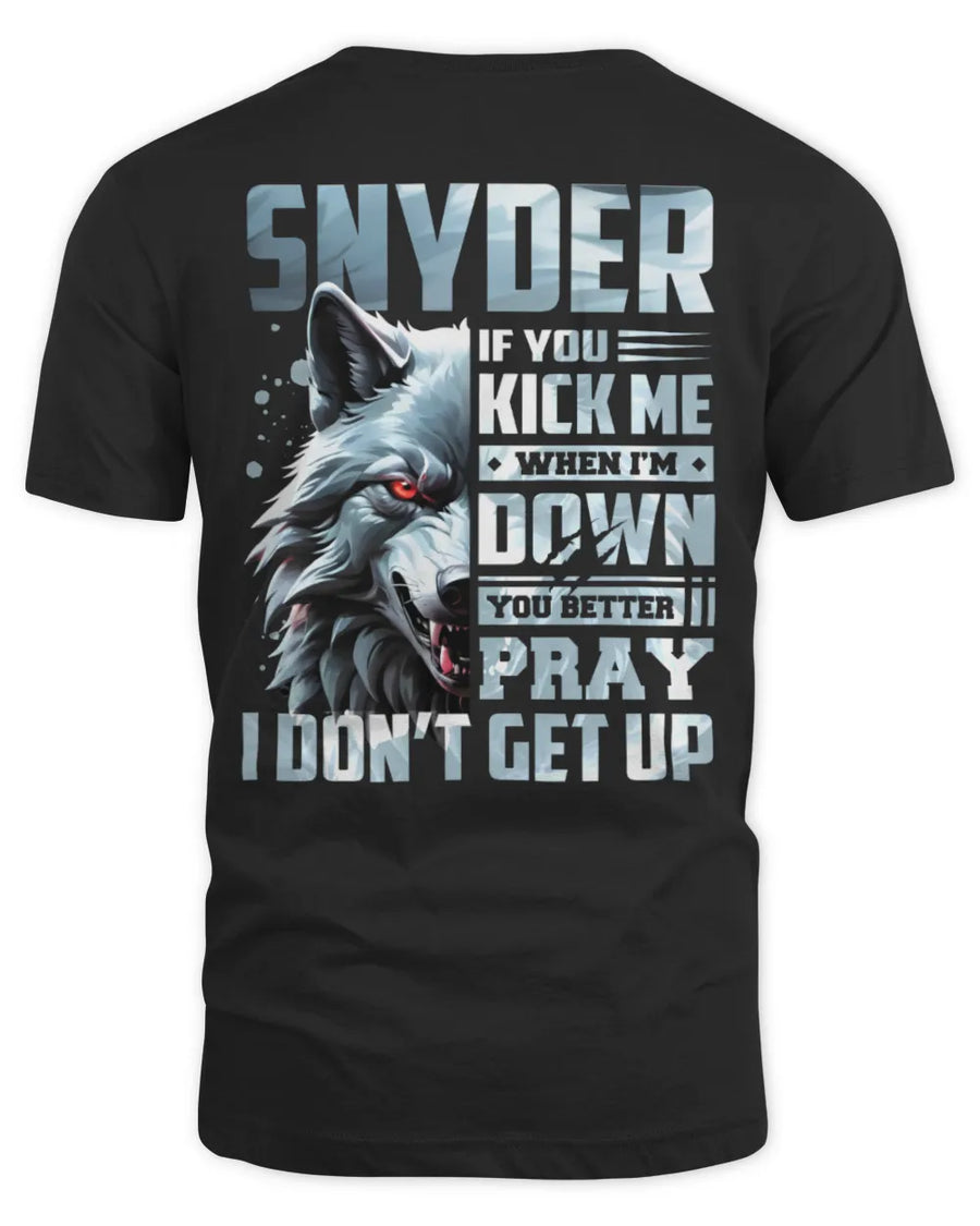 SNYDER AP62-K4-666 - Personalized Fierce Wolf Quote Apparel “If You Kick Me When I’m Down, You Better Pray I Don’t Get Up”