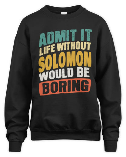SOLOMON TP88-K4-229
Personalized Funny Quote Apparel “Life Without NAME Would Be Boring” - Unisex Sweatshirt - Black
