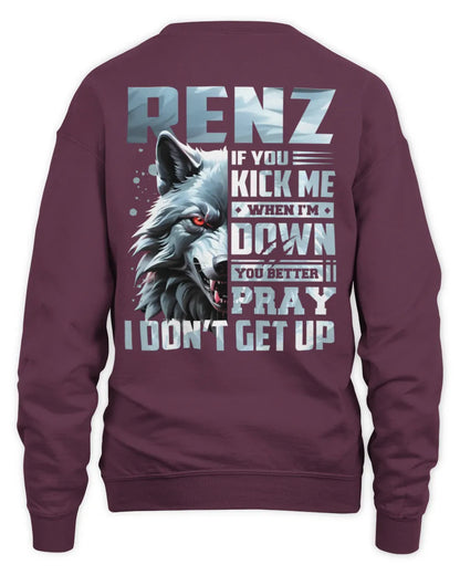 RENZ AP62-K4-666 - Personalized Fierce Wolf Quote Apparel “If You Kick Me When I’m Down, You Better Pray I Don’t Get Up” - Unisex Sweatshirt - Maroon