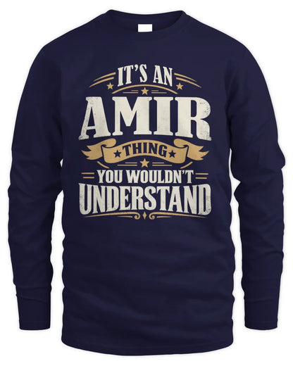 AMIR P08 TH51 - Personalized “It’s a/an [NAME] Thing – You Wouldn’t Understand” Shirt - Men's Long Sleeved T-Shirt - Navy