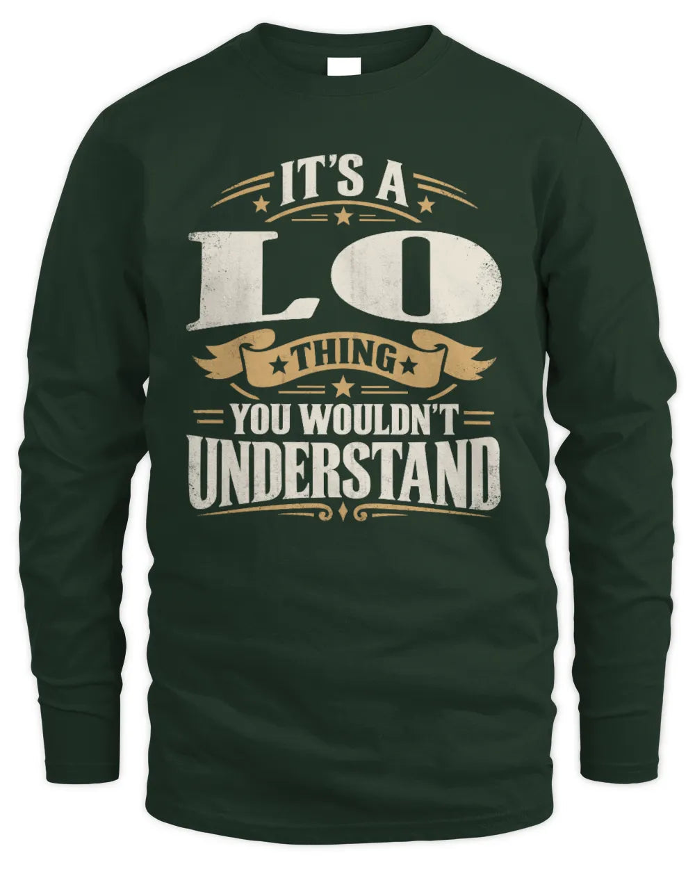 LO P08 TH51 - Personalized “It’s a/an [NAME] Thing – You Wouldn’t Understand” Shirt - Men's Long Sleeved T-Shirt - Forest Green