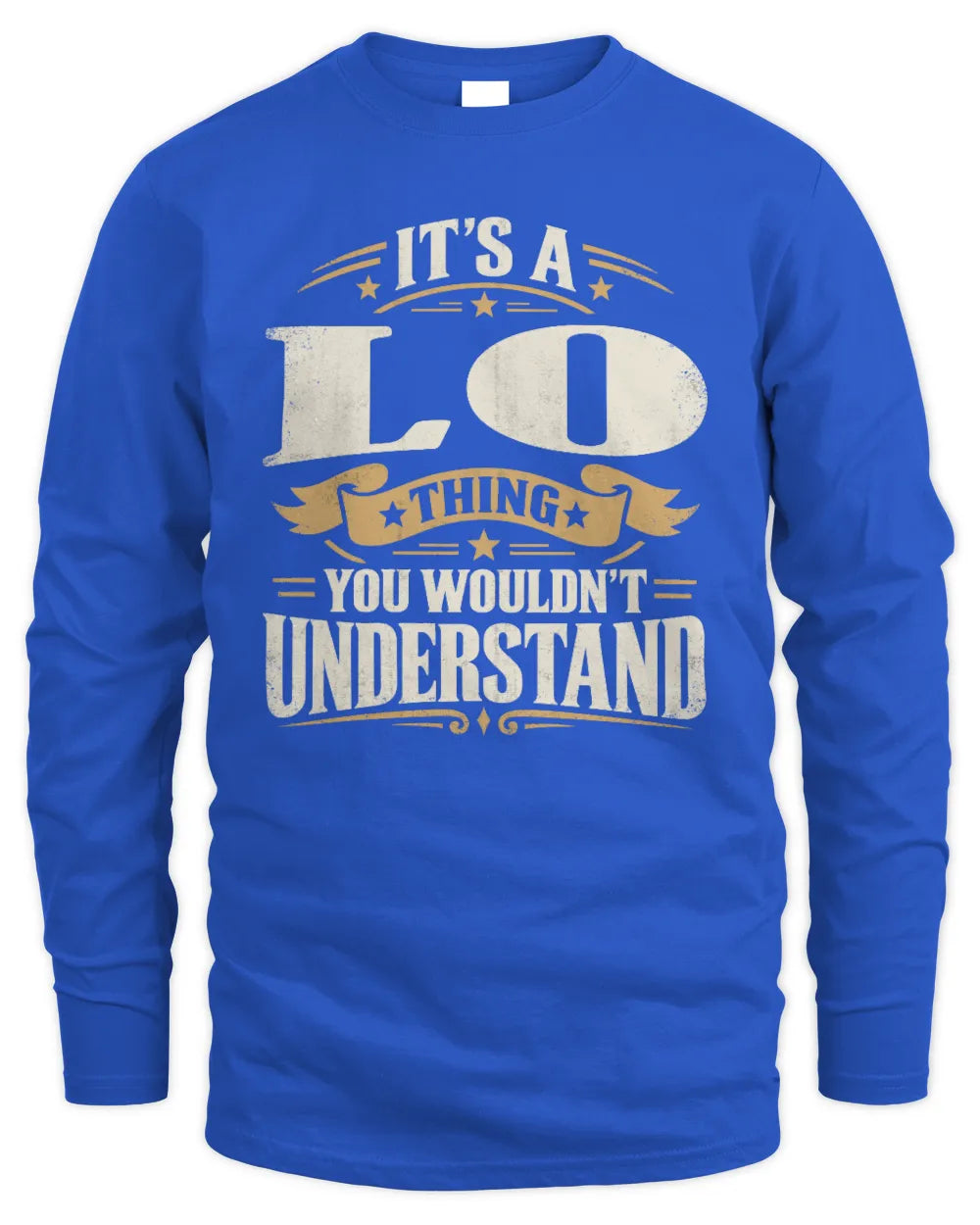 LO P08 TH51 - Personalized “It’s a/an [NAME] Thing – You Wouldn’t Understand” Shirt - Men's Long Sleeved T-Shirt - Royal