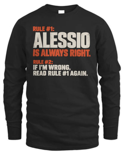 ALESSIO NP1-H006 - Always Right Personalized Name T-Shirt – Funny Custom Name Shirt - Men's Long Sleeved T-Shirt - Black