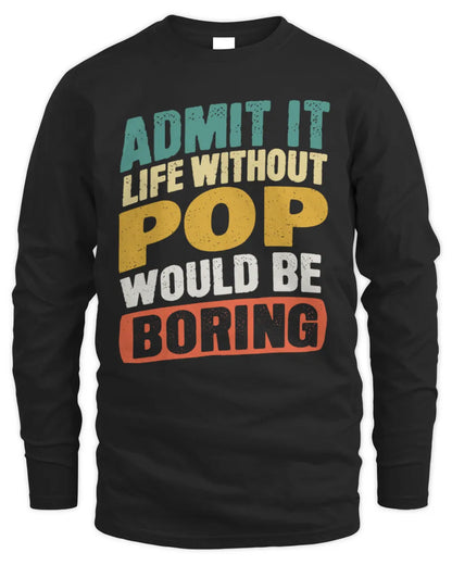 POP TP88-K4-229
Personalized Funny Quote Apparel “Life Without NAME Would Be Boring” - Men's Long Sleeved T-Shirt - Black