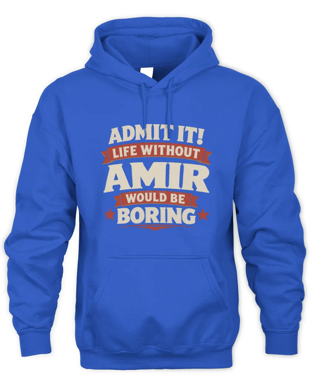AMIR P4 KT003 Personalized Funny Quote Apparel “Life Without NAME Would Be Boring” - Unisex Hoodie - Royal