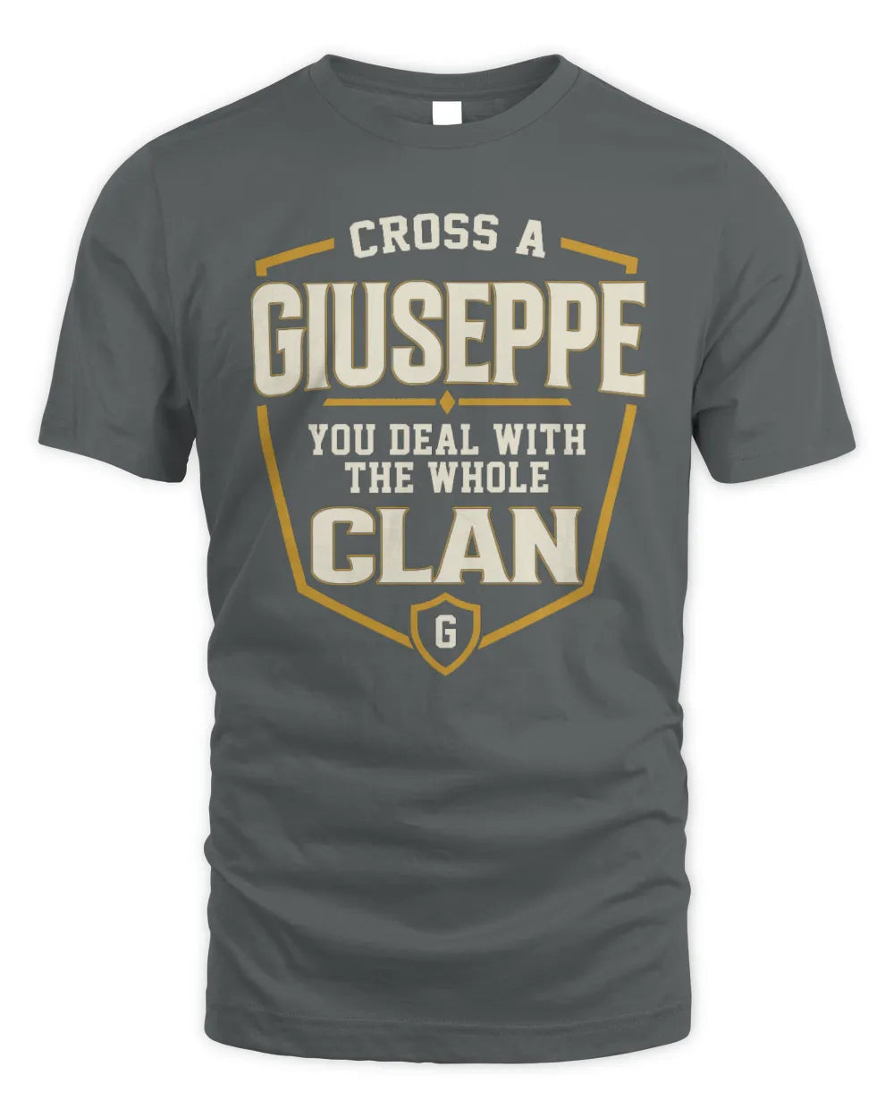 GIUSEPPE NT1-K008 Cross A/An NAME, You Deal With the Whole Clan | Personalized Vintage T-Shirt - Unisex Standard T-Shirt - Charcoal