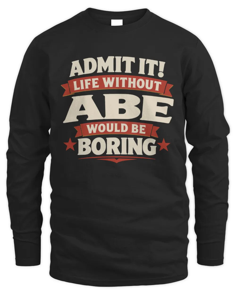 ABE P4 KT003 Personalized Funny Quote Apparel “Life Without NAME Would Be Boring” - Men's Long Sleeved T-Shirt - Black