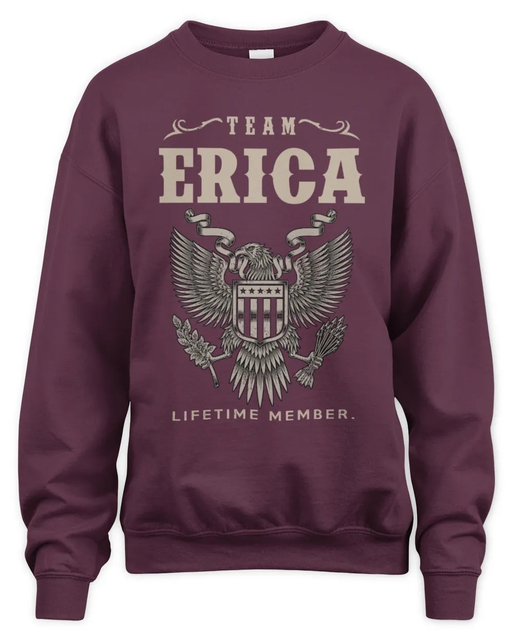 ERICA TP06-K82 – Personalized Classic Style Apparel “Team NAME Lifetime Member” - Unisex Sweatshirt - Maroon