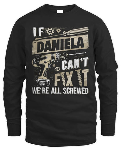 DANIELA TX03 P02 - Personalized Handyman Mechanic Shirt “If NAME Can’t Fix It, We’re All Screwed” - Men's Long Sleeved T-Shirt - Black