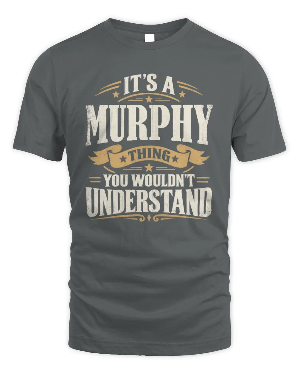 MURPHY P08 TH51 - Personalized “It’s a/an [NAME] Thing – You Wouldn’t Understand” Shirt - Unisex Standard T-Shirt - Charcoal