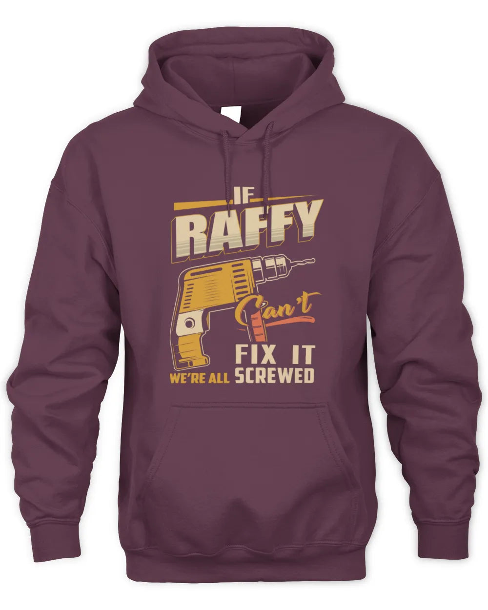 RAFFY TP22-K4-228 - Personalized Handyman T-Shirt “If AARON Can’t Fix It, We’re All Screwed” - Unisex Hoodie - Maroon
