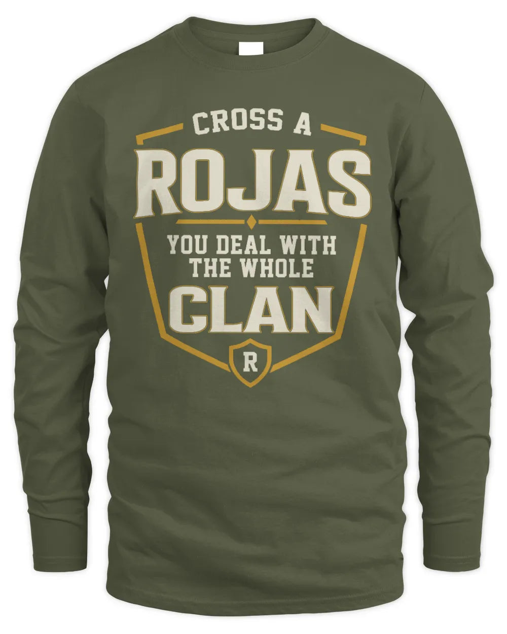 ROJAS NT1-K008 Cross A/An NAME, You Deal With the Whole Clan | Personalized Vintage T-Shirt - Men's Long Sleeved T-Shirt - Military Green