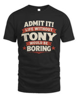 TONY P4 KT003 Personalized Funny Quote Apparel “Life Without NAME Would Be Boring” - Unisex Standard T-Shirt - Black