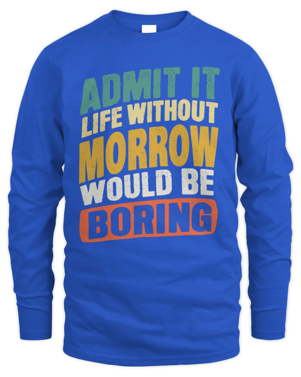 MORROW TP88-K4-229
Personalized Funny Quote Apparel “Life Without NAME Would Be Boring” - Men's Long Sleeved T-Shirt - Royal