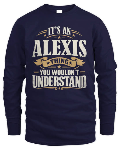 ALEXIS P08 TH51 - Personalized “It’s a/an [NAME] Thing – You Wouldn’t Understand” Shirt - Men's Long Sleeved T-Shirt - Navy