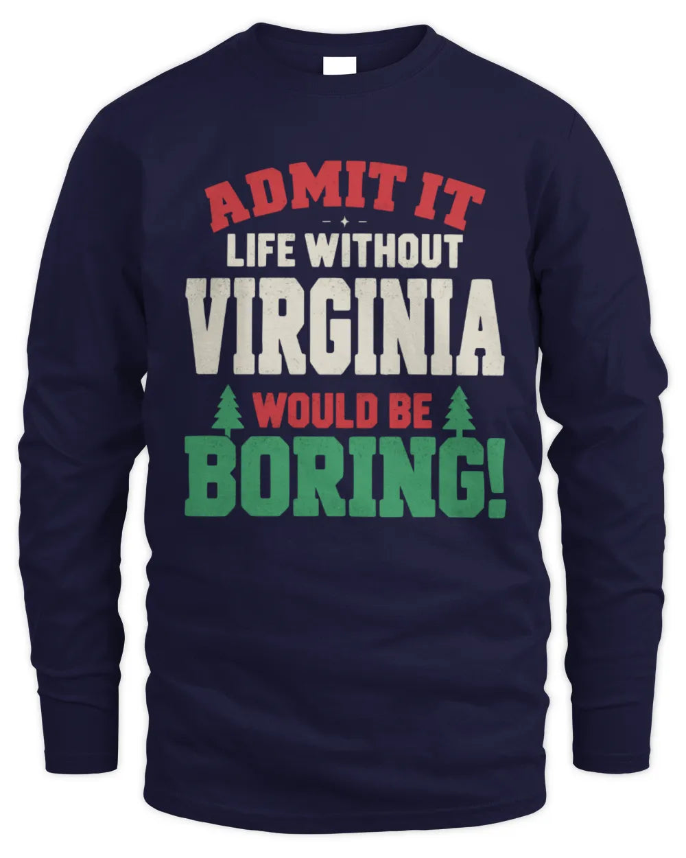 VIRGINIA P5 TH08 Christmas T-Shirt – “Life Without NAME Would Be Boring” - Men's Long Sleeved T-Shirt - Navy