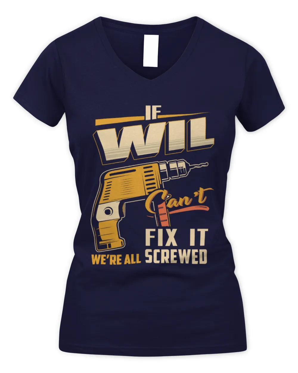WIL TP22-K4-228 - Personalized Handyman T-Shirt “If AARON Can’t Fix It, We’re All Screwed” - Women's V-Neck T-Shirt - Navy