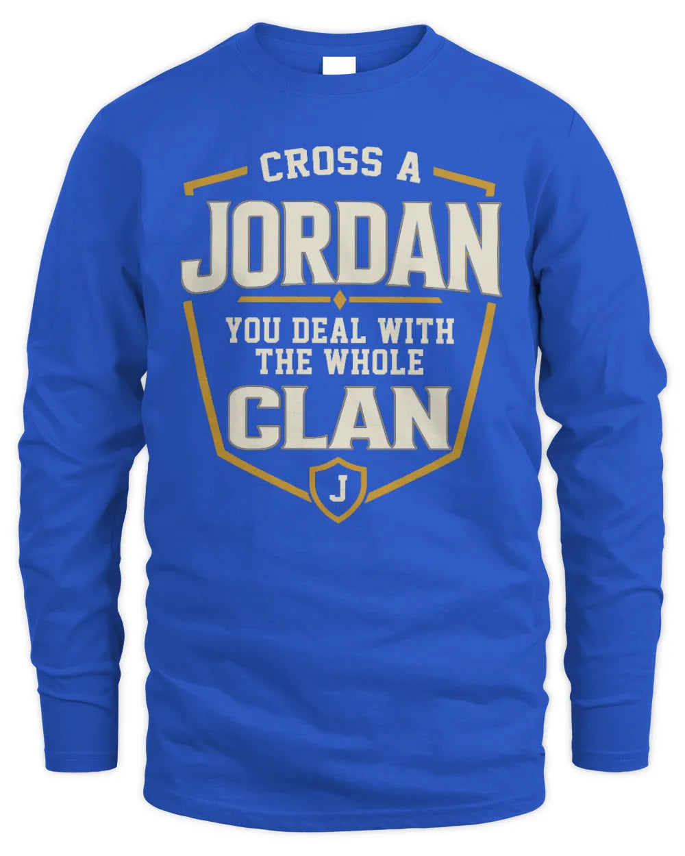 JORDAN NT1-K008 Cross A/An NAME, You Deal With the Whole Clan | Personalized Vintage T-Shirt - Men's Long Sleeved T-Shirt - Royal