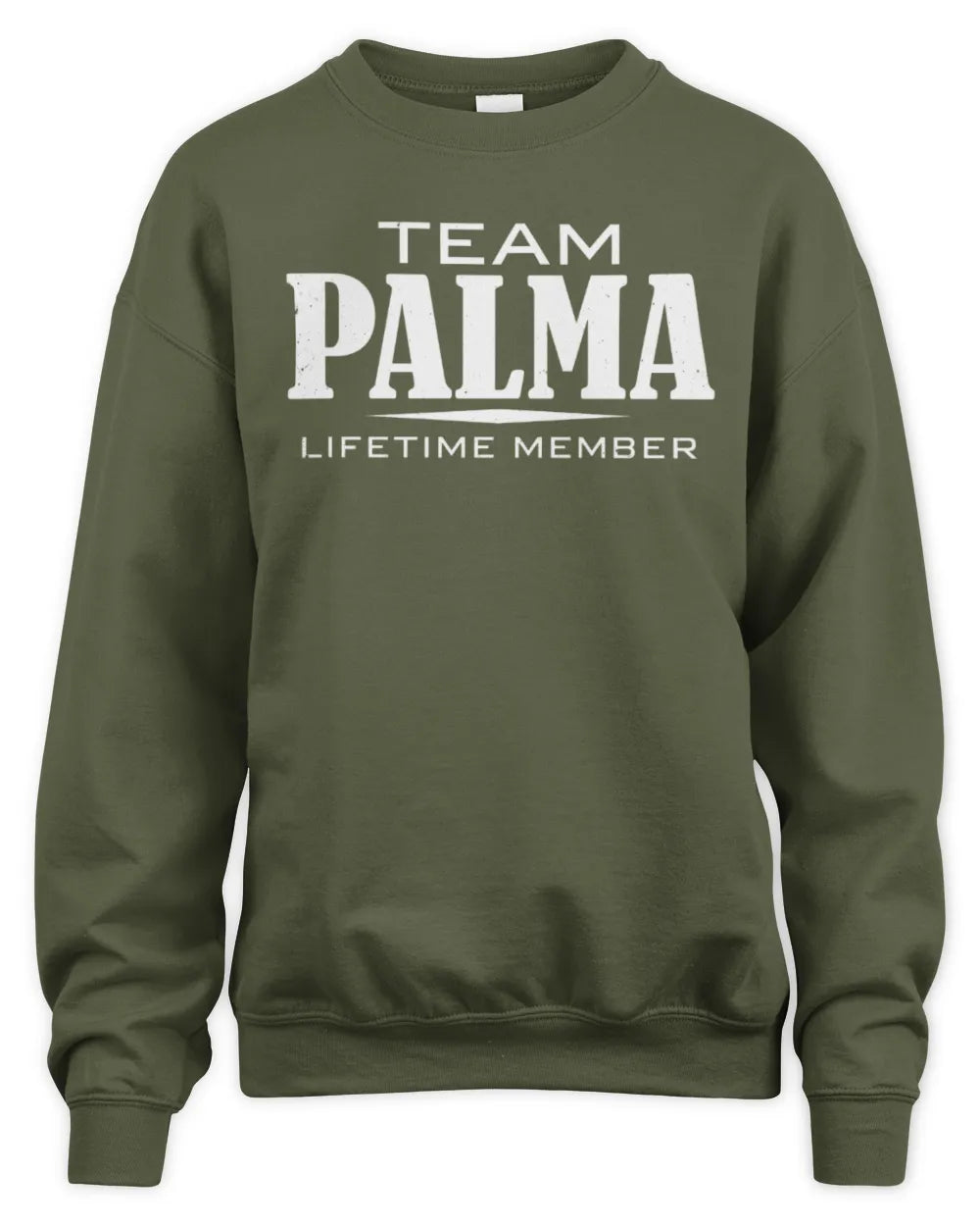 PALMA BL62-K4-128 - Personalized “Team NAME Lifetime Member” - Unisex Sweatshirt - Military Green