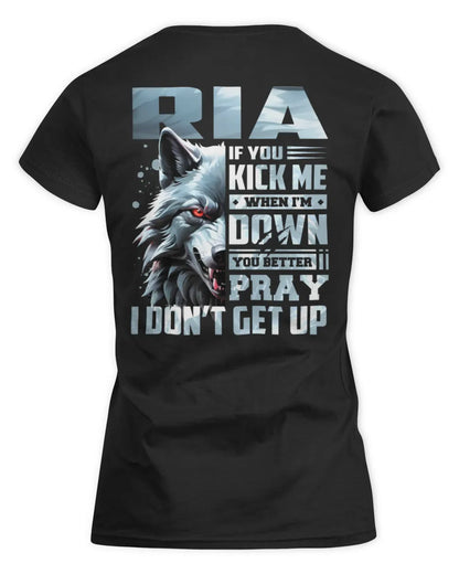 RIA AP62-K4-666 - Personalized Fierce Wolf Quote Apparel “If You Kick Me When I’m Down, You Better Pray I Don’t Get Up” - Women's Standard T-Shirt - Black