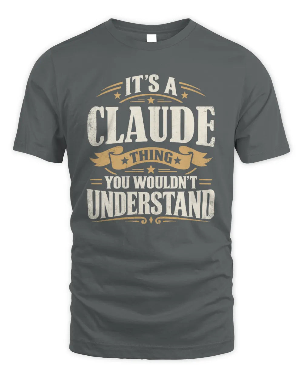 CLAUDE P08 TH51 - Personalized “It’s a/an [NAME] Thing – You Wouldn’t Understand” Shirt - Unisex Standard T-Shirt - Charcoal