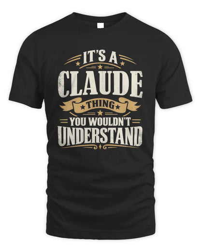 CLAUDE P08 TH51 - Personalized “It’s a/an [NAME] Thing – You Wouldn’t Understand” Shirt - Unisex Standard T-Shirt - Black