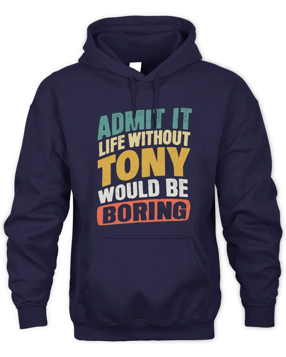 TONY TP88-K4-229
Personalized Funny Quote Apparel “Life Without NAME Would Be Boring” - Unisex Hoodie - Navy