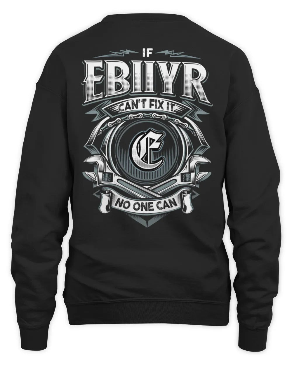 EBIIYR AP81-K4-626 - Personalized Ahmed Quote Apparel “If Ahmed Can't Fix It, No One Can” - Unisex Sweatshirt - Black