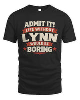 LYNN P4 KT003 Personalized Funny Quote Apparel “Life Without NAME Would Be Boring” - Unisex Standard T-Shirt - Black