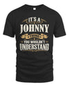JOHNNY P08 TH51 - Personalized “It’s a/an [NAME] Thing – You Wouldn’t Understand” Shirt